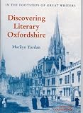 Discovering literary Oxfordshire : in the footsteps of great writers