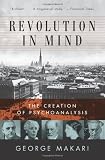 Revolution in Mind: The Creation of Psychoanalysis