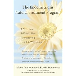 The Endometriosis Natural Treatment Program: A Complete Self-Help Plan for Improving Health & Well-Being