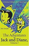 The Adventures of Jack and Diane, Volume I: A Christian Children's Story About Sports (Adventures of Jack and Diane)