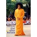Sathya Sai Baba. Ziel aller Reisen