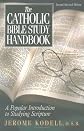 The Catholic Bible Study Handbook: A Popular Introduction to Studying Scripture