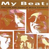 My Beat: The Life and Times of Bruce Cockburn