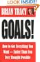 Goals!: How to Get Everything You Want-Faster Than You Ever Thought Possible
