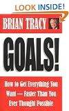 Goals!: How to Get Everything You Want, Faster Than You Ever Thought Possible