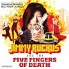  Jimmy Ruckus And The Five Fingers Of Death