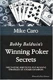 Bobby Baldwins Winning Poker Secrets (Great Champions of Poker)
