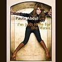 Paula Abdul - I'm Just Here For The Music
