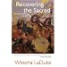 Recovering the Sacred: The Power of Naming and Claiming