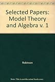 Selected papers of Abraham Robinson