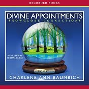 Divine Appointments: A Snowglobe Connections Novel | [Charlene Ann Baumbich]