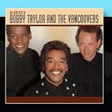 The Very Best Of Bobby Taylor And The Vancouvers
