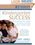 Kindergarten Success: Everything You Need to Know to Help Your Child Learn (Knowledge Essentials)