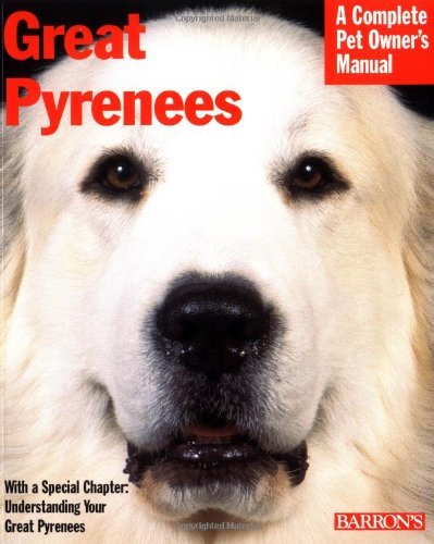 By Joan Hustace Walker Great Pyrenees (Barron's Complete Pet Owner's Manuals) [Paperback]
