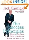 The Success Principles: How to Get From Where You Are to Where You Want to Be