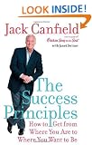 The Success Principles: How to Get from Where You Are to Where You Want to Be (Canfield, Jack)