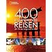 400 inspirierende Reisen, die Sie nie vergessen werden: Von Angkor bis zu den Zedern Gottes