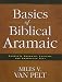 Basics of Biblical Aramaic: Complete Grammar, Lexicon, and Annotated Text