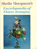 Sheila Macqueen's encyclopaedia of flower arranging