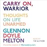 Carry On, Warrior: Thoughts on Life Unarmed