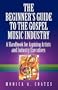 The Beginner's Guide To The Gospel Music Industry
