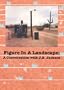 Figure in a Landscape: A Conversation with J.B. Jackson
