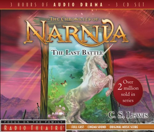 The Last Battle (Radio Theatre: Chronicles of Narnia)