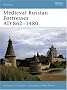 Medieval Russian Fortresses AD 862-1480