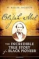Elijah Abel: The Life and Times of a Black Priesthood Holder
