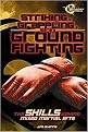 Striking, Grappling, and Ground Fighting (The Skills Behind Mixed Martial Arts) (The World of Mixed Martial Arts) (Reinforced Hardcover)