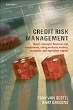 Credit Risk Management : Basic Concepts: Financial Risk Components, Rating Analysis, Models, Economic and Regulatory Capital