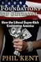 Foundations of Betrayal: How the Liberal Super Rich Undermine America