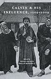 Calvin and his influence, 1509-2009