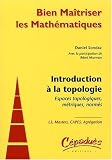 Introduction a la Topologie-Espaces Topologiques, M�triques, Norm�s