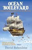 Ocean Boulevard: Adventures On The High Seas: An Epic and Exhilarating Journey All the Way... from a Boy to a Man