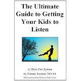 The Ultimate Guide to Getting Your Kids to Listen: A Three Part System