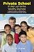 Private School - It's Not Just For the Wealthy Anymore: A Parent's Guide to Getting Your Child Accepted into Private School