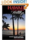 Hawaii The Big Island Trailblazer: Where to hike, snorkel, surf, bike, drive