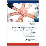 People Management in Life Insurance Corporation of India: Recruitment and Selection, Training and Development, Performance Appraisal'