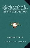 L'Opera Di Icilio Vanni E I Problemi Della Gnoseologia Della Sociologia E Della Filosofia del Dritto (1903)