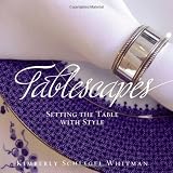 Tablescapes: Setting the Table with Style