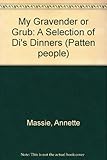 My gravender or grub : a selection of Di's dinners