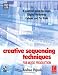 Creative Sequencing Techniques for Music Production: A practical guide to Logic, Digital Performer, Cubase and Pro Tools
