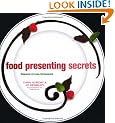 Food Presenting Secrets: Creative Styling Techniques