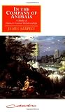 In the Company of Animals: A Study of Human-Animal Relationships