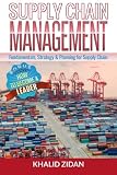 Supply Chain Management: Fundamentals, Strategy, Analytics & Planning for Supply Chain & Logistics Management (Logistics, Supply Chain Management, Procurement)