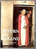 Return to Poland : the collected speeches of John Paul II