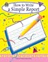 How to Write a Simple Report, Grades 1-3