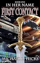First Contact (In Her Name, Book 1) First Contact (In Her Name, Book 1)