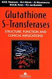 Glutathione S Transferases: Structure, Function and Clinical Implications Glutathione S Transferases: Structure, Function and Clinical Implications
